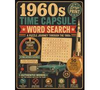 The Ultimate 1960 Word Search Time Capsule: 100 Large Print Word Search Puzzles • Authentic 1960 Historical Events, Music, TV, Movies, Sports & Pop ... • No Repeated Words (The Decades Collection)