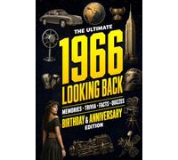 The Ultimate 1966 Looking Back Book - Birthday & Anniversary Special Edition: A Timeless Keepsake to Treasure Forever Featuring Memories, Trivia, Facts & Quizzes