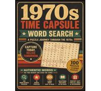 The Ultimate 1970 Word Search Time Capsule: 100 Large Print Word Search Puzzles • Authentic 1970 Historical Events, Music, TV, Movies, Sports & Pop ... Time Capsule Bonus Pages • No Repeated Words