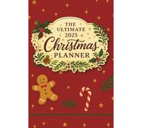 The Ultimate 2025 Christmas Planner: A Holiday Survival Kit to Organize, Laugh & Survive the Chaos, One List at a Time