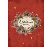 THE ULTIMATE 2025 Christmas PLANNER: Stay Organized, Stay Merry, and Master the Holiday Hustle