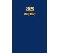 The Ultimate 2025 Daily Planner (Blue): 240 Pages of Journal (6 X 9 INCHES) 2025 Diary, Notebook, Journal, Diary for adults