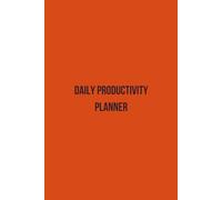 The Ultimate 2025 Daily, Weekly, and Monthly Planner for Productivity and Goal Achievement:: Maximize Your Time, Stay Focused, and Cultivate Positive ... Perfect for Both Men and Women (Deep Orange)