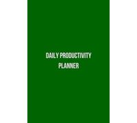The Ultimate 2025 Daily, Weekly, and Monthly Planner for Productivity and Goal Achievement:: Maximize Your Time, Stay Focused, and Cultivate Positive ... Perfect for Both Men and Women (Deep Green)