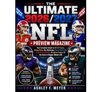 THE ULTIMATE 2026/2027 NFL PREVIEW MAGAZINE: Your Complete Guide to All 32 Teams, Rising Stars, Key Matchups, Power Rankings, Playoff Predictions, Breakout Players & the Road to Super Bowl LXI
