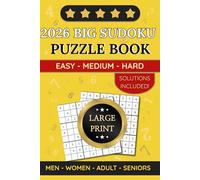 The Ultimate 2026 BIG SUDOKU: LOGIC PUZZLE | LARGE PRINT | SENIORS | ADULTS | MEN | WOMEN | EASY TO HARD | WITH SOLUTIONS