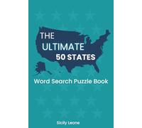 The Ultimate 50 States Word Search Puzzle Book: 100 Fun Geography & Culture Puzzles for Kids and Adults: Explore the U.S. States with 1,800 Hidden ... Educational Travel Activity Book for All Ages