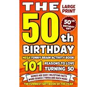The Ultimate 50th Birthday Brain Activity Book: 101 Reasons Turning 50 Is Worth Celebrating | Fun Brain Activities, Puzzles & Trivia | A Thoughtful Birthday Gift