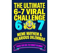 The Ultimate 6-7 Viral Challenge: Meme Mayhem & Hilarious Dilemmas