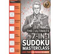 The Ultimate 7-in-1 Sudoku Masterclass: Large Print 200+ Puzzles for Adults: Featuring Classic, X-Sudoku, Windowku, Jigsaw, Killer, Samurai, and X-Killer | Volume 2