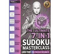 The Ultimate 7-in-1 Sudoku Masterclass: Large Print 200+ Puzzles for Adults: Featuring Classic, X-Sudoku, Windowku, Jigsaw, Killer, Samurai, and X-Killer | Volume 4