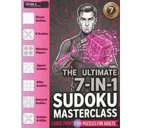 The Ultimate 7-in-1 Sudoku Masterclass: Large Print 200+ Puzzles for Adults: Featuring Classic, X-Sudoku, Windowku, Jigsaw, Killer, Samurai, and X-Killer | Volume 6