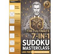 The Ultimate 7-in-1 Sudoku Masterclass: Large Print 200+ Puzzles for Adults: Featuring Classic, X-Sudoku, Windowku, Jigsaw, Killer, Samurai, and X-Killer | Volume 5