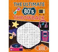 The Ultimate 80's Throwback Puzzle Book: Retro Large Print Word Searches Celebrating ’80s Music, Movies, TV, Slang & Pop Culture | 80 Puzzles with Solutions | 8.5 x 11 inches