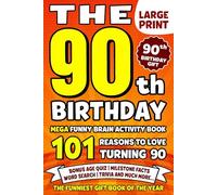 The Ultimate 90th Birthday Brain Activity Book: 101 Reasons Turning 90 Is Worth Celebrating | Fun Brain Activities, Puzzles & Trivia | A Thoughtful Birthday Gift