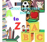 The Ultimate A to Z dot to dot Workbook: Interactive Alphabet Practice for Preschool and Kindergarten Kids,A Fun A to Z Handwriting and Tracing Workbook
