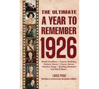 The Ultimate A Year To Remember 1926 Birthday & Anniversary Keepsake Edition