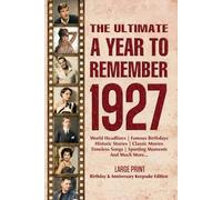 The Ultimate A Year To Remember 1927 Birthday & Anniversary Keepsake Edition