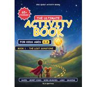 The Ultimate Activity Book for Kids Ages 6-8: An Epic Quest with 65+ Puzzles to Save the Kingdom: Mazes, Word Searches, Secret Codes, Logic & Drawing - 100+ Screen-Free Pages