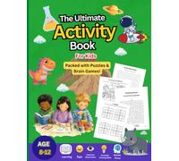 The Ultimate Activity Book For Kids: Mazes, Word Search, Dot to Dot, Word Scramble, Tic Tac Toe, Crossword, Sudoku