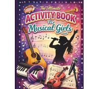 The Ultimate Activity Book for Musical Girls