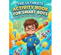The Ultimate Activity Book for Smart Boys: Tricky Brain Teasers, Mind Games and Logic Puzzle Activities for Boys 7-12