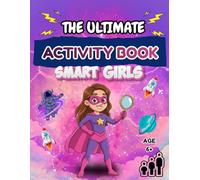 The ULTIMATE activity book for SMART GIRLS: age 6-10, maze, crosswords, coloring, sudoku, DOT TO DOT and more! solutions included. screen-free time.