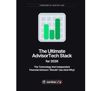The Ultimate AdvisorTech Stack for 2026: The Technology that Independent Financial Advisors "Should" Use (And Why)
