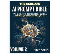 The Ultimate AI Prompt Bible - Volume 2: Music, Education, Entertainment and Advanced Prompt Engineering