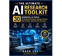 The Ultimate AI Research Toolkit: 30 Essential AI Tools for Academic Research, Literature Review, Data Analysis, and Scientific Discovery