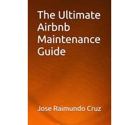 The Ultimate Airbnb Maintenance Guide