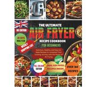 The ultimate Airfryer Recipe cookbook for beginners Uk edition. Delicious, healthy and easy to make recipes to jumpstart your cooking journey with the power of Air fryer. over 160 recipes.