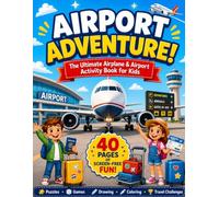 The Ultimate Airplane & Airport Activity Book for Kids: The Ultimate Airplane & Airport Activity Book for Kids