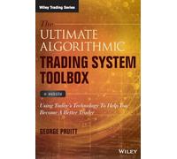The Ultimate Algorithmic Trading System Toolbox + Website: Using Today's Technology to Help You Become a Better Trader