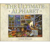 The Ultimate Alphabet by Mike Wilks (1987-08-04)