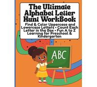 The Ultimate Alphabet Letter Hunt WorkBook Find & Color Uppercase and Lowercase Letters • Count Each Letter in the Box • Fun A to Z Learning for Preschool & Kindergarten