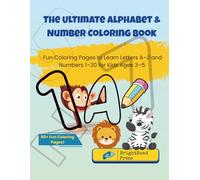 The Ultimate Alphabet & Number Coloring Book: Fun Coloring Pages to Learn Letters A-Z and Numbers 1-20 for Kids Ages 3-5