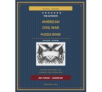 The Ultimate American Civil War Puzzle Book for Adults: 200+ Large-Print Puzzles & Coloring Pages for Adults - Word Searches, Crosswords, Cryptograms, ... with Answer Key | Fort Sumter · Gettysburg