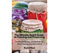 The Ultimate Amish Guide to Canning and Preserving (Tascabile)