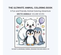 The Ultimate Animal Coloring Book: Arctic Animals: Volume 4
