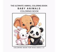 The Ultimate Animal Coloring Book: Baby Animals - Volume 3
