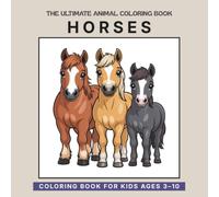 The Ultimate Animal Coloring Book: Horses - Volume 13