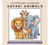 The Ultimate Animal Coloring Book: Safari Animals - Volume 14