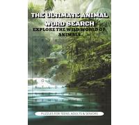 The Ultimate Animal Word Search: Word Searches with Easy to Read Print about Animals, Wildlife, Nature and More | 6x9 inches, 110 pages | 50+ Puzzles ... Gift for Vacations, Holiday and Free Time