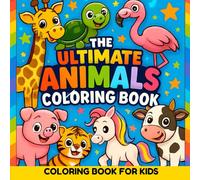 The Ultimate Animals coloring book: Coloring book for kids