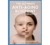 The Ultimate Anti-Aging Blueprint: A Decade By Decade Approach