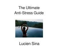 The Ultimate Anti-Stress Guide