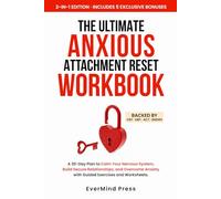 THE ULTIMATE ANXIOUS ATTACHMENT RESET: A 30-DAY, STRESS-FREE PLAN TO CALM YOUR NERVOUS SYSTEM, BUILD LASTING SECURE RELATIONSHIPS & OVERCOME ANXIETY IN JUST MINUTES A DAY