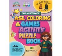 The Ultimate ASL Coloring & Games Activity Puzzle Book: Teaching deaf preschool and primary school children sign language through play