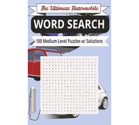 The Ultimate Automobile Word Search Book: 100 Medium Level Puzzles w/ Solutions